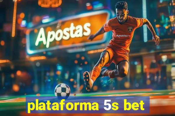 plataforma 5s bet